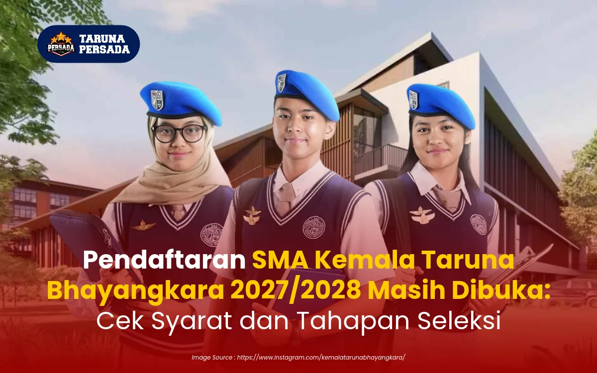 Pendaftaran SMA Kemala Taruna Bhayangkara 2027/2028 Masih Dibuka: Cek Syarat dan Tahapan Seleksi